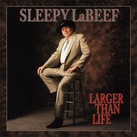 Sleepy LaBeef - Larger Than Life (6CD Set)  Disc 1